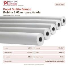 Especificaciones del papel sulfito blanco 1,60 m: 60 g, ~300 m, Ø 21 y 7 cm