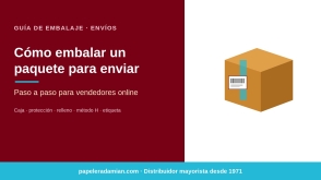 Cómo embalar un paquete para enviar: guía paso a paso